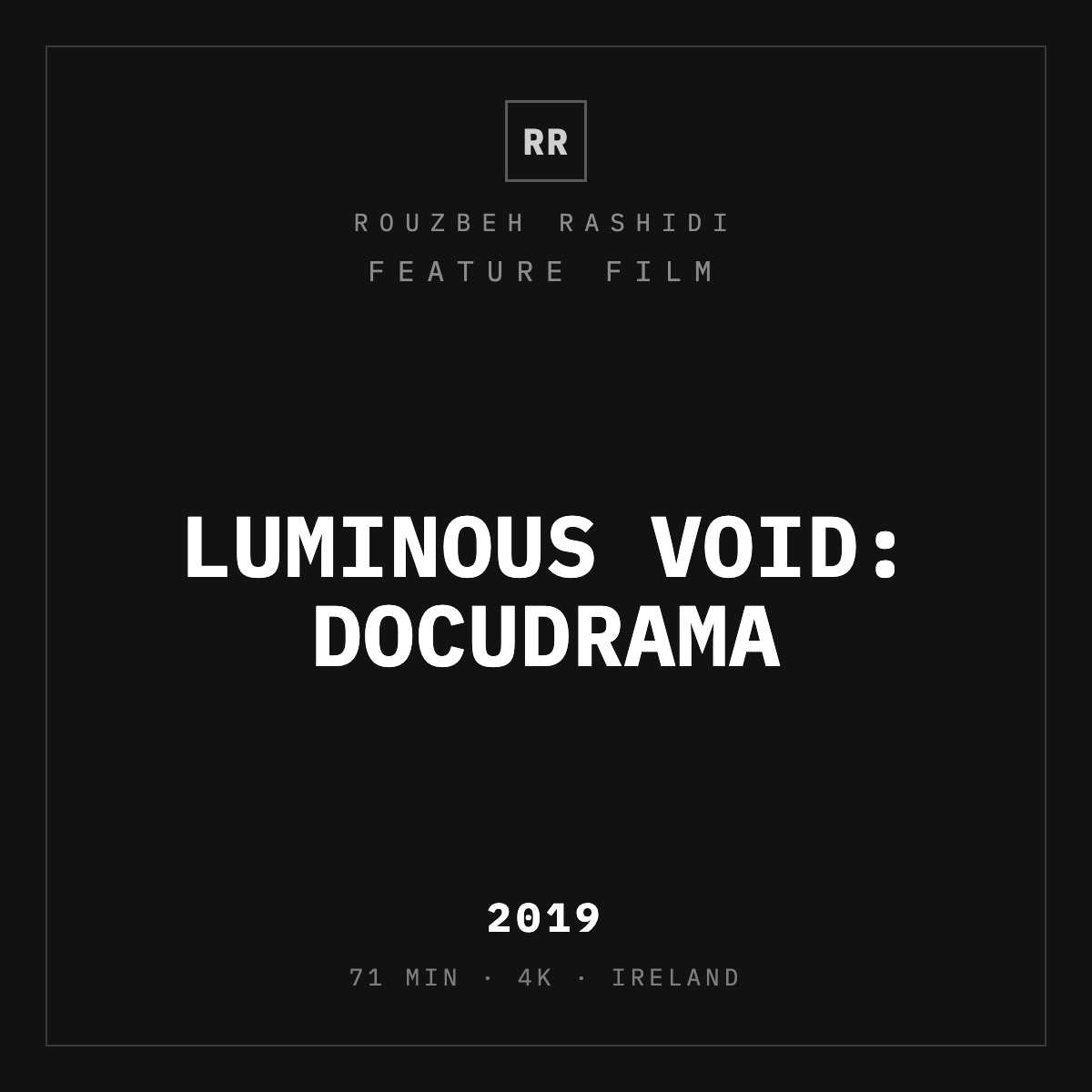 Luminous Void: Docudrama (2019) — typographic plate, Rouzbeh Rashidi