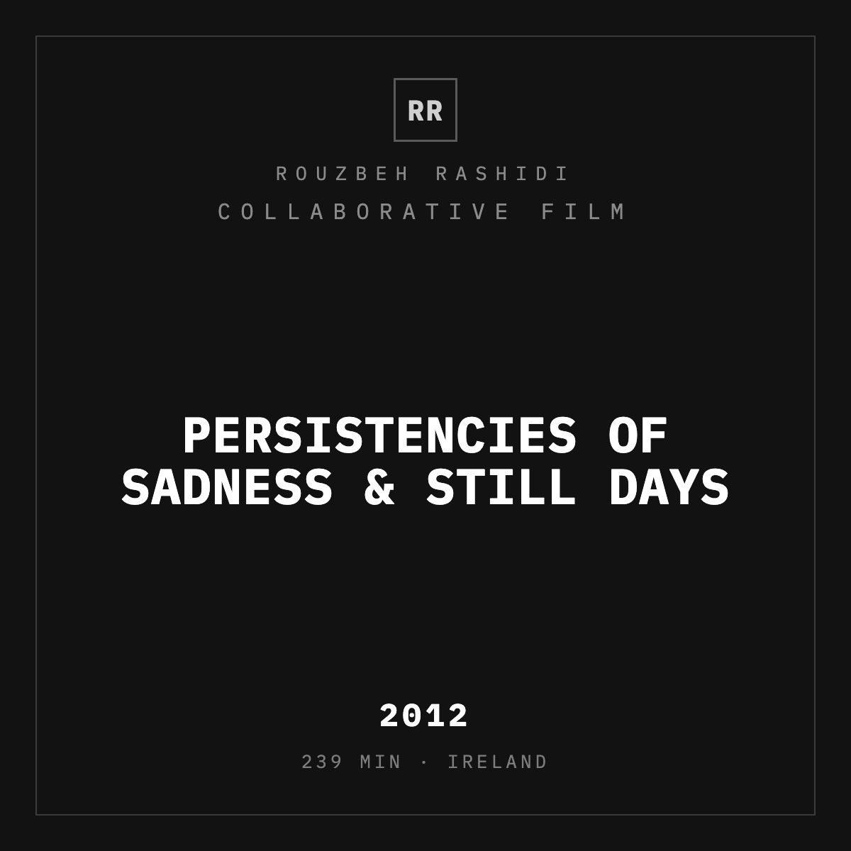 Persistencies of Sadness & Still Days (2012) — typographic plate, Rouzbeh Rashidi